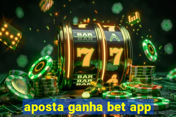 aposta ganha bet app